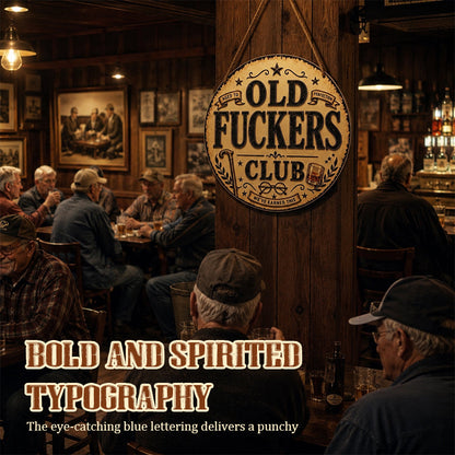 Old Fuckers Club Hanging Sign